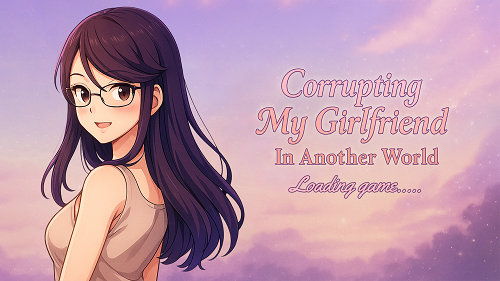 腐化我的异世界女友[Corrupting My Girlfriend in Another World]v1.3.5 AI汉化版 PC+安卓 日系SLG 6.05G-嗨玩社